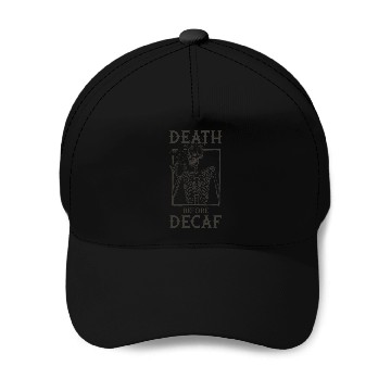 Discover Death Before Decaf Baseball Caps