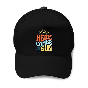 Discover Here comes the sun Baseball Caps