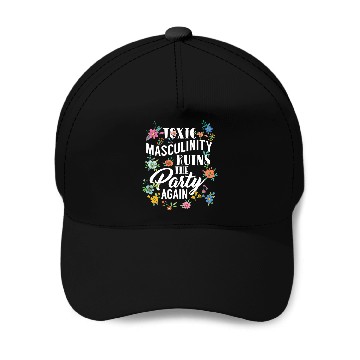 Discover Toxic Masculinity Baseball Caps