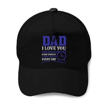 Discover Dad I Love You Every Second Baseball Caps