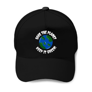 Discover Save the planet keep it green humor Baseball Caps
