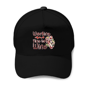 Discover Working Nine To Wine 2 Baseball Caps