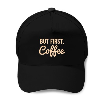 Discover But First Coffee Baseball Caps
