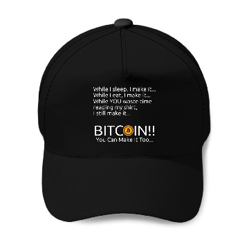 Discover Bitcoin You Can Make It Too Baseball Caps