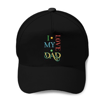 Discover I love my Dad Baseball Caps