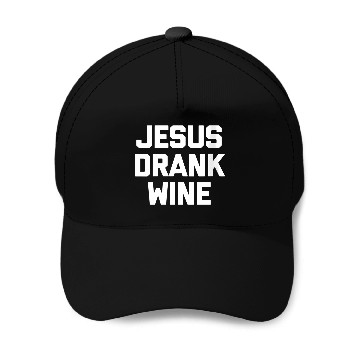 Discover Jesus Drank Wine Saying Novelty Baseball Caps
