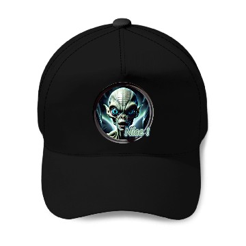 Discover scary alien saying nice Baseball Caps