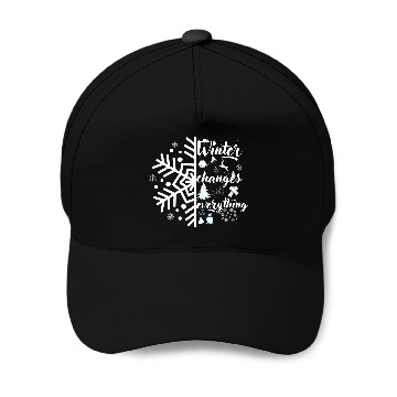 Discover winter changes everything Baseball Caps