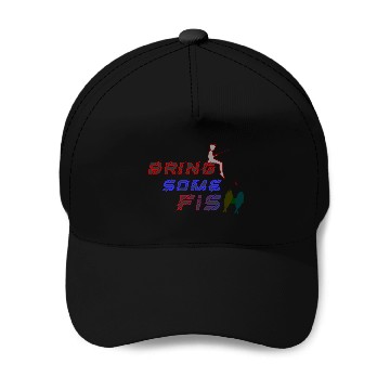 Discover bring some fish Baseball Caps