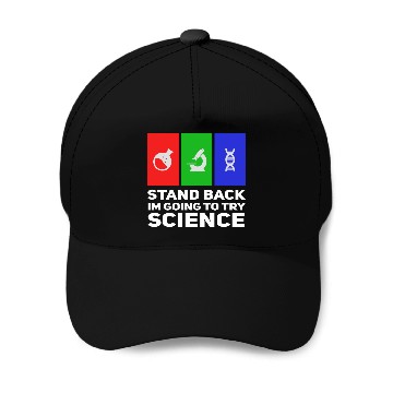 Discover Stand Back Im Going To Try Science Baseball Caps