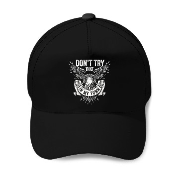 Discover Try That In A Small Town American Flag Eagle Baseball Caps