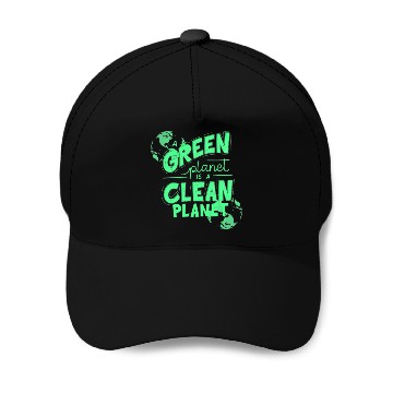 Discover A Green Planet Is A Clean Planet Baseball Caps