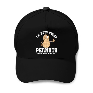 Discover I’m Nuts About Peanuts - Peanut Farmer Baseball Caps