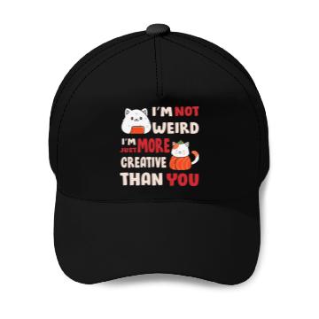 Discover I'm Not Weird I'm More Creative Baseball Caps
