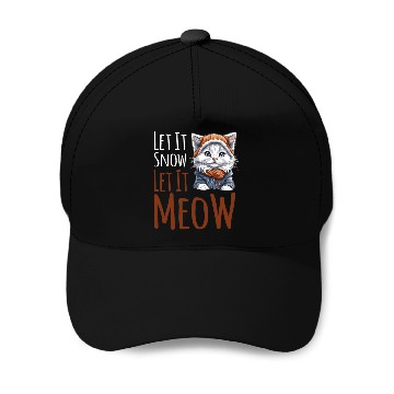 Discover Let It Snow Let It Meow Baseball Caps