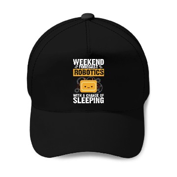 Discover Weekend Forecast Robotics Robot Engineer Robotics Baseball Caps
