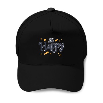 Discover Be Happy positive art Baseball Caps