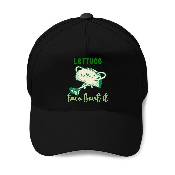 Discover Lettuce Taco Bout It Baseball Caps