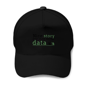 Discover Nice story now show me the data - code Baseball Caps