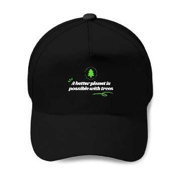 Discover a better planet is possible with trees. Baseball Caps