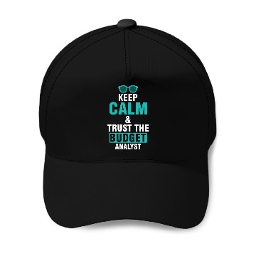 Discover Keep Calm & Trust The Budget Analyst Baseball Caps