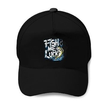 Discover Fish me luck, Fisher Baseball Caps