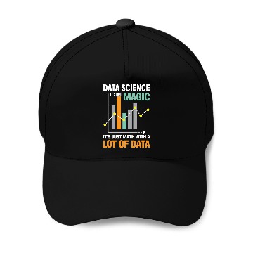 Discover Data Science It's Not Magic It's Just Math Data Baseball Caps