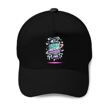 Discover I Need My Own Planet Baseball Caps