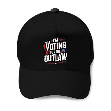 Discover I’M VOTING FOR THE OUTLAW Baseball Caps