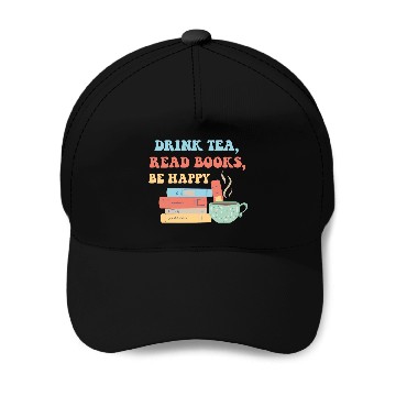 Discover Drink Tea Read Books Be Happy Baseball Caps