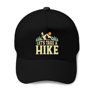 Discover Let's Take A Hike Hiker Hiking Baseball Caps