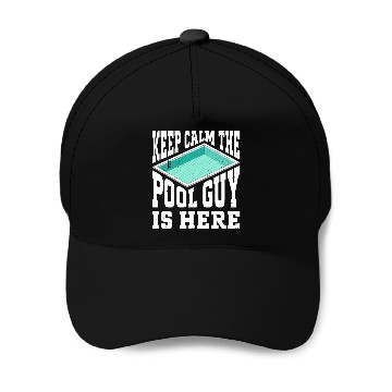 Discover Pool Cleaner Keep Calm The Pool Guy Is Here Baseball Caps