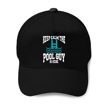 Discover Pool Cleaner Keep Calm The Pool Guy Is Here Baseball Caps