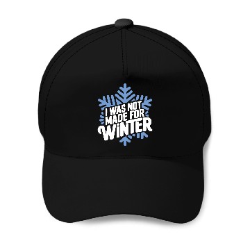 Discover I was not made for winter vector 2 colors Baseball Caps