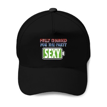 Discover Sexy - Fully Charged for the Party Baseball Caps