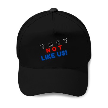 Discover They Not like Us Baseball Caps