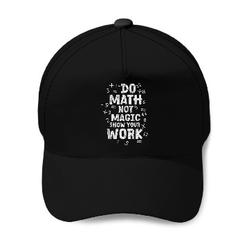 Discover Do Math Not Magic Show Your Work 2 Baseball Caps