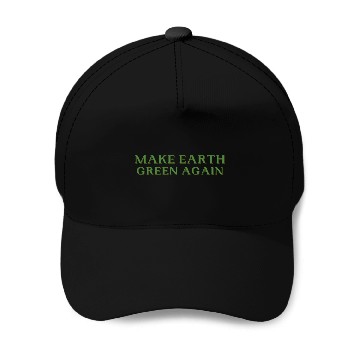 Discover Make Earth Green Again Funny Earth Day Baseball Caps