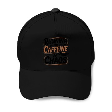 Discover Running on Caffeine and Chaos Baseball Caps