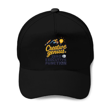 Discover Creative Genius. Zero Executive Function. Baseball Caps