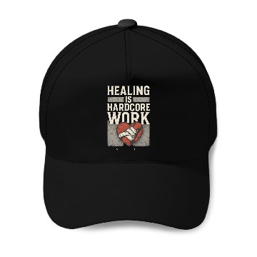 Discover “Healing Is Hardcore Work” Baseball Caps