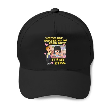 Discover Bob'S Burgers Something On Your Butt Baseball Caps