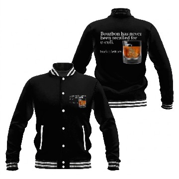 Discover Bourbon Has Never Been Recalled for E-Coli - Funny Whiskey Baseball Jackets