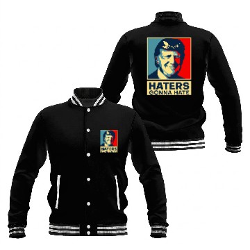 Discover Haters Gonna Hate President Donald Trump Baseball Jackets