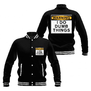 Discover Warning I do dumb things Baseball Jackets