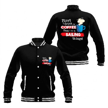 Discover CF Coffee Funny Sailing Boat Sailor Saying But First Coffee Phrase Baseball Jackets