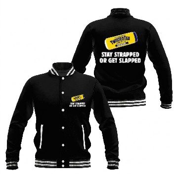 Discover Twisted Tea Stay strapped or get clapped Baseball Jackets
