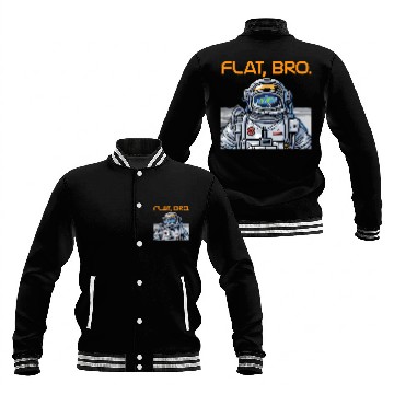 Discover Funny Flat Earth Baseball Jackets It's Flat Bro Astronaut Baseball Jackets