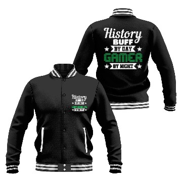 Discover History Buff By Day Gamer By Night Historian Gamer Baseball Tees Baseball Jackets