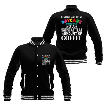 Discover Childcare Provider Daycare Teacher Coffee Lover Drinker Baseball Tees Baseball Jackets